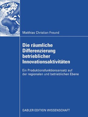 cover image of Die räumliche Differenzierung betrieblicher Innovationsaktivitäten